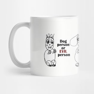 dog person or evil person Mug